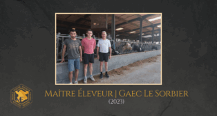 Maître Éleveur : découvrez le Gaec Le Sorbier