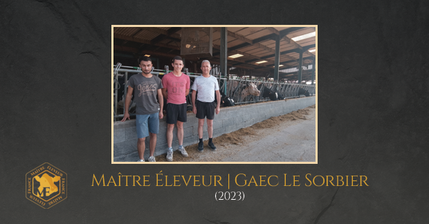 Maître Éleveur : découvrez le Gaec Le Sorbier
